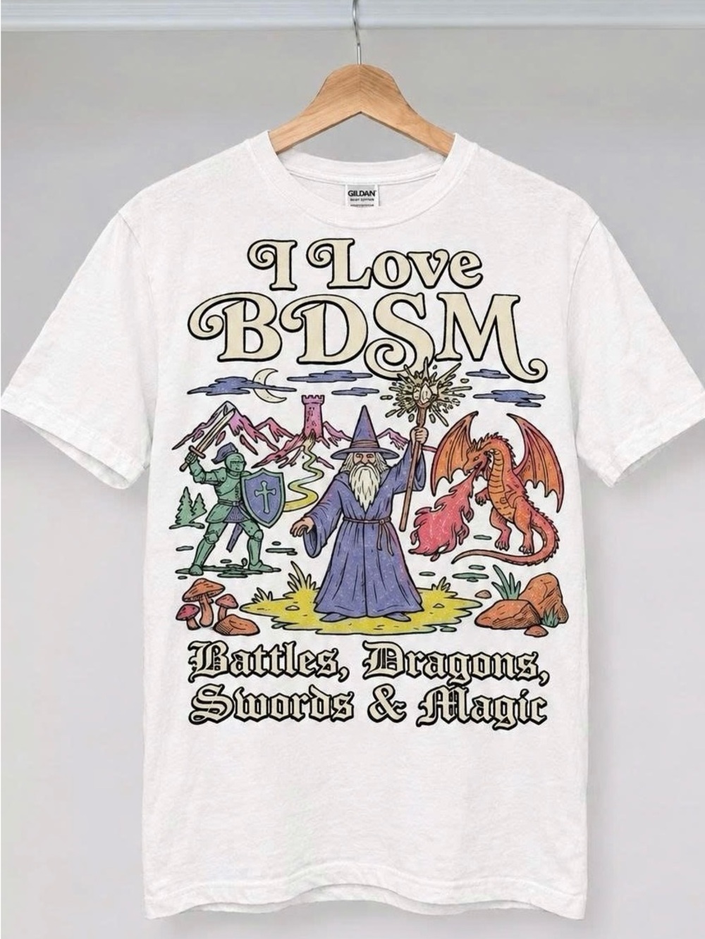 Gildan I Love BDSM Battles Dragons Swords Magic Fantasy Graphic Tee White